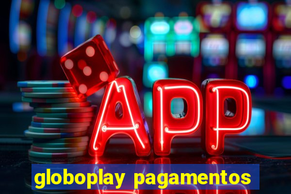 globoplay pagamentos