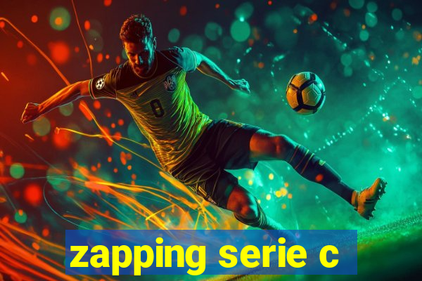 zapping serie c