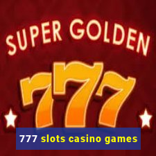 777 slots casino games