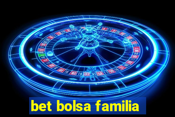 bet bolsa familia