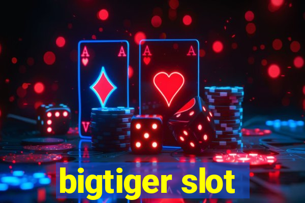 bigtiger slot