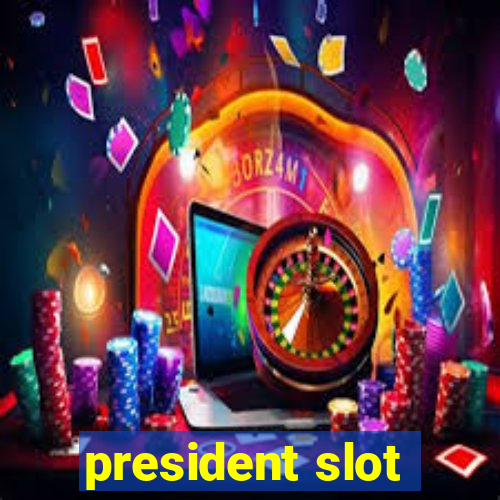 president slot