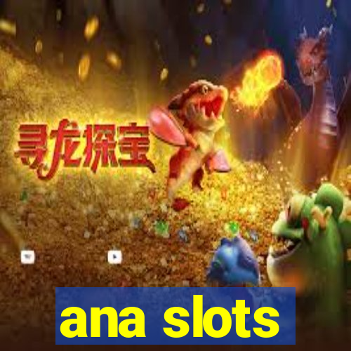 ana slots