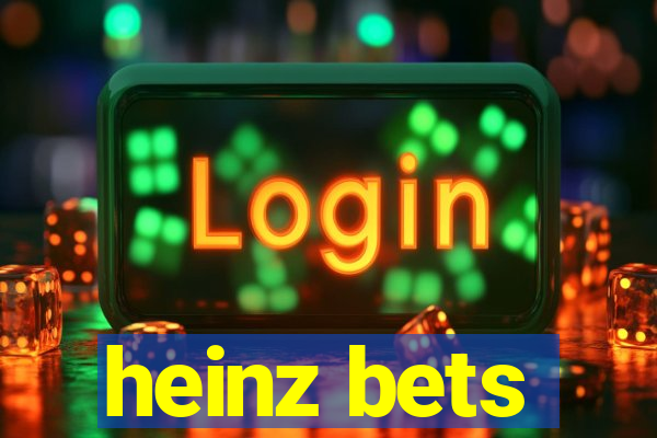 heinz bets