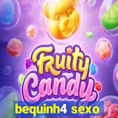 bequinh4 sexo