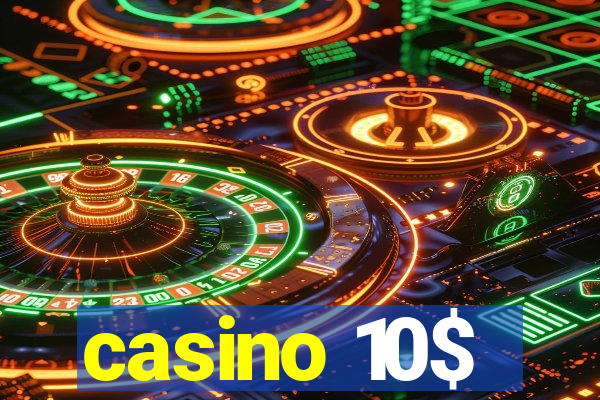 casino 10$