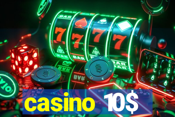 casino 10$