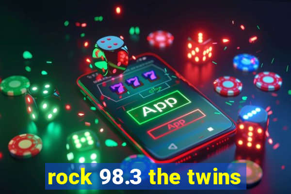 rock 98.3 the twins