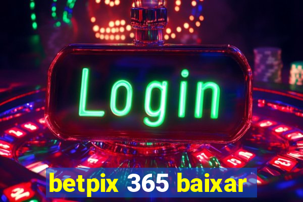 betpix 365 baixar