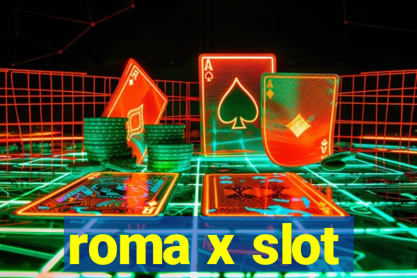 roma x slot