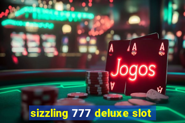 sizzling 777 deluxe slot