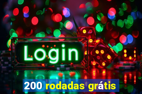 200 rodadas grátis