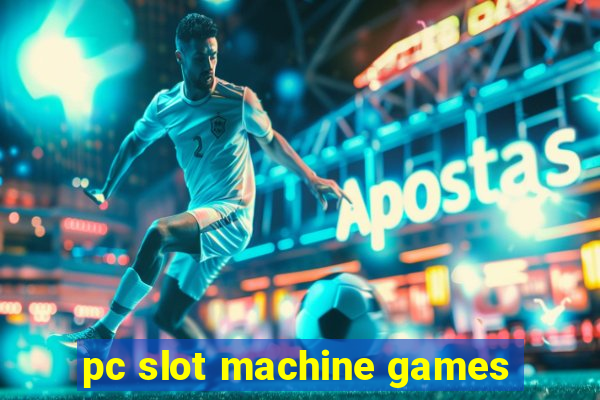 pc slot machine games