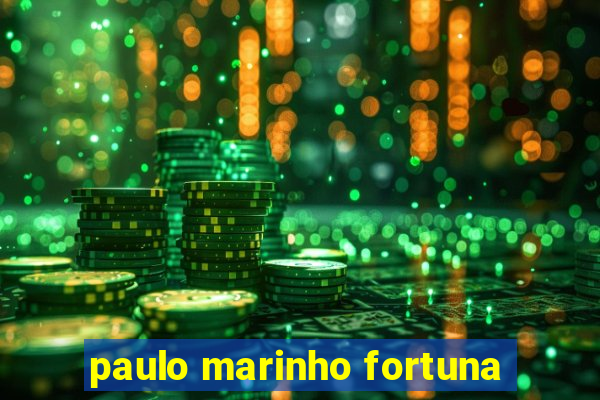 paulo marinho fortuna