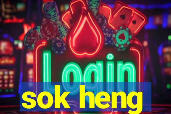 sok heng