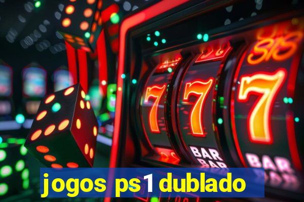 jogos ps1 dublado