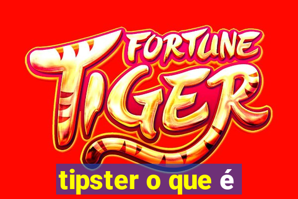 tipster o que é