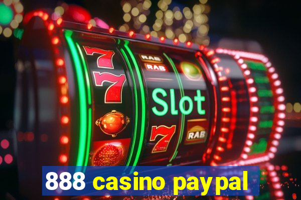 888 casino paypal