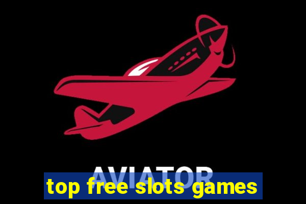 top free slots games