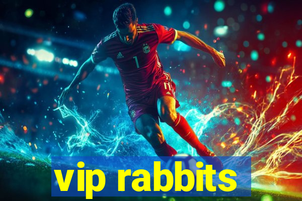 vip rabbits