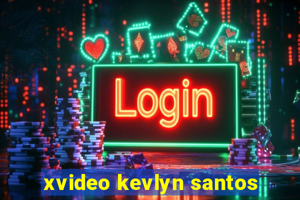 xvideo kevlyn santos