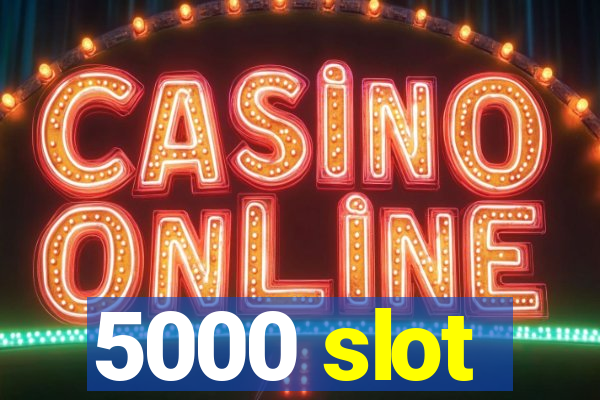 5000 slot