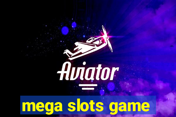 mega slots game