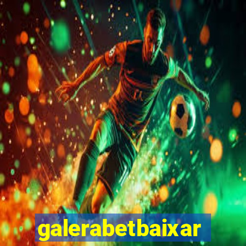 galerabetbaixar