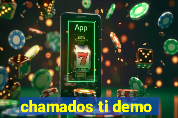 chamados ti demo