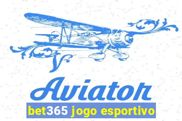 bet365 jogo esportivo