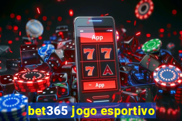 bet365 jogo esportivo