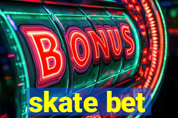 skate bet