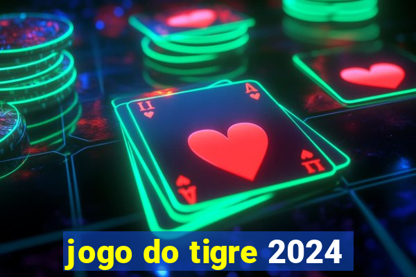 jogo do tigre 2024