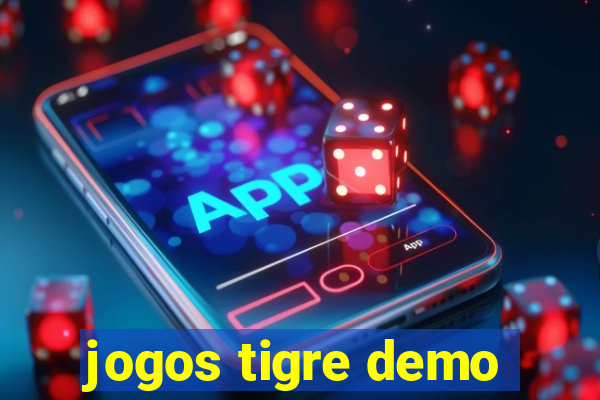 jogos tigre demo