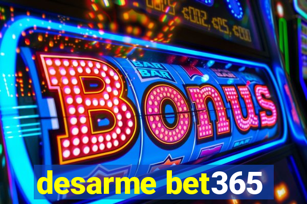 desarme bet365