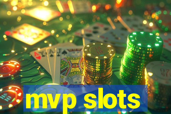 mvp slots