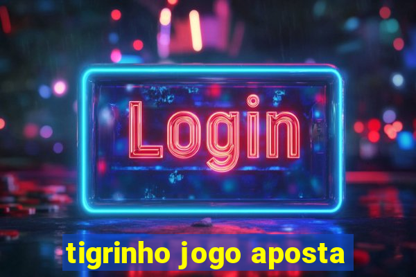 tigrinho jogo aposta