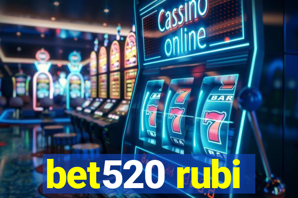 bet520 rubi