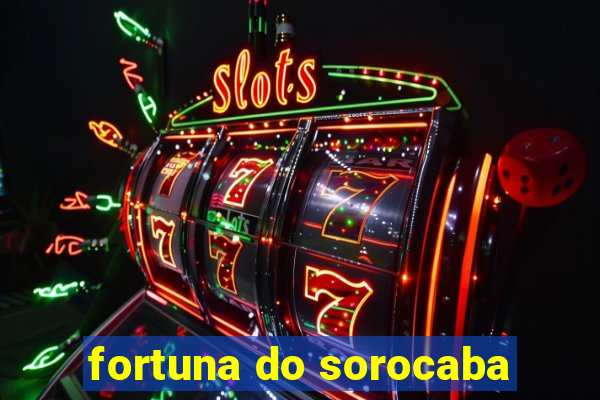 fortuna do sorocaba