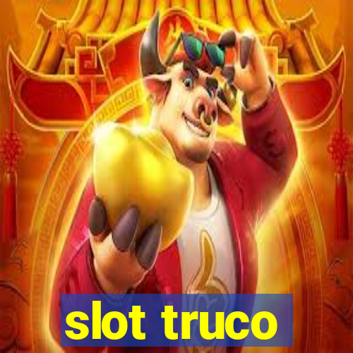 slot truco