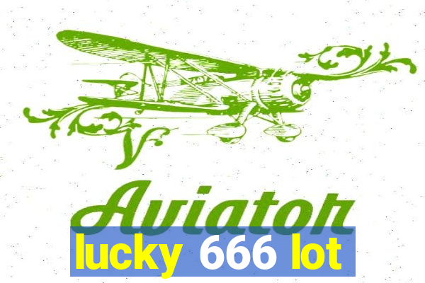 lucky 666 lot