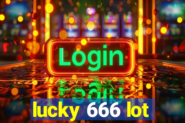 lucky 666 lot