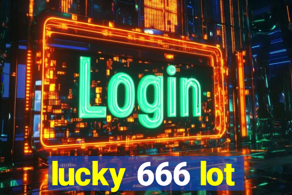 lucky 666 lot