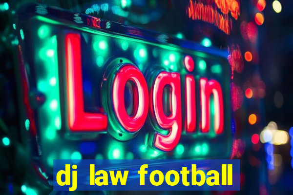 dj law football