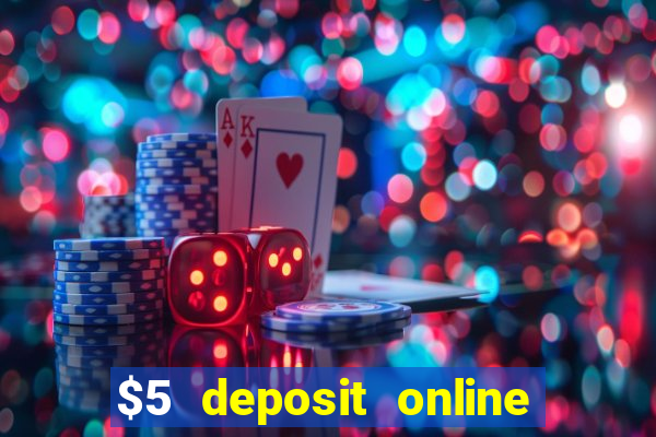 $5 deposit online casino australia