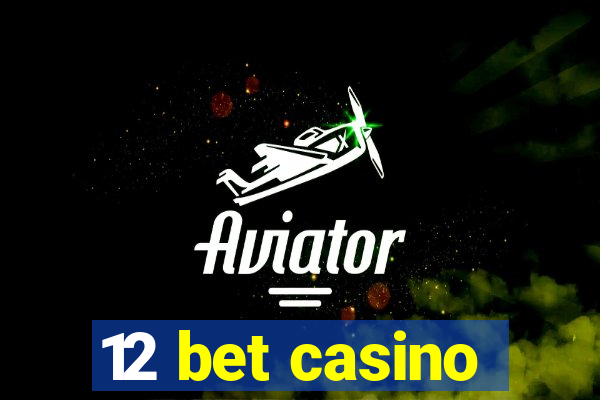 12 bet casino