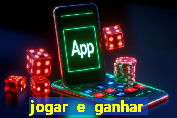 jogar e ganhar dinheiro real