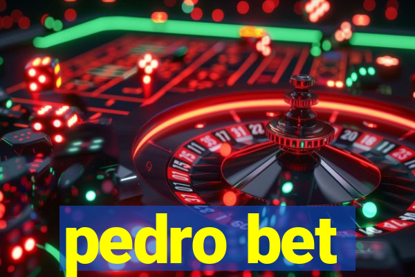 pedro bet