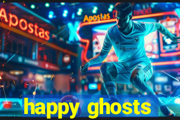 happy ghosts