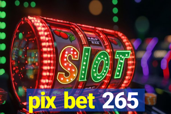 pix bet 265